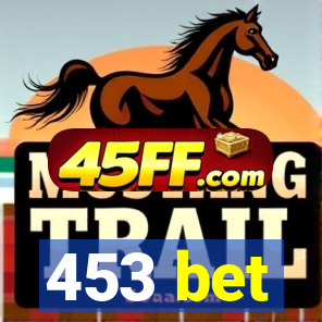453 bet